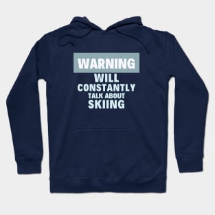 I will constantly talk about skiing Hoodie